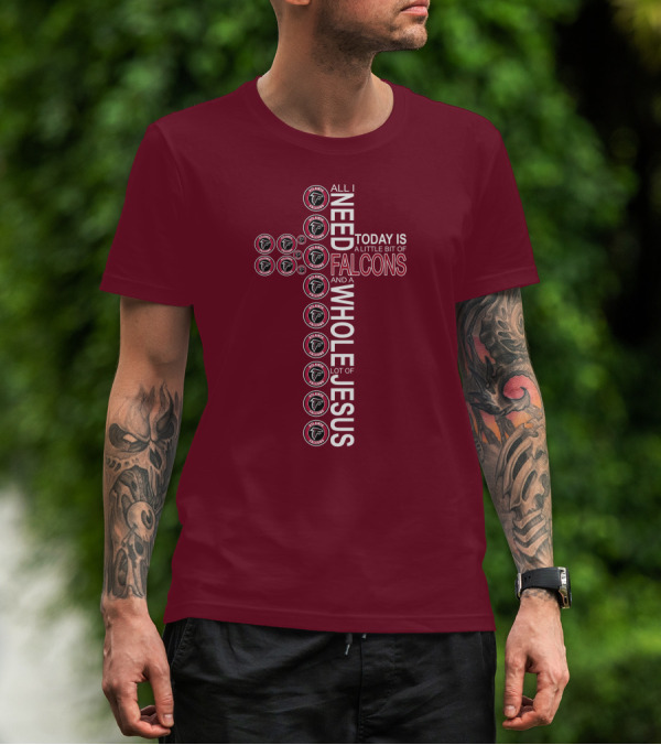 All I Need Today Is A Little Bit Of Falcons And A Whole Lot Of Jesus Cross Design Atlanta Falcons T-Shirt