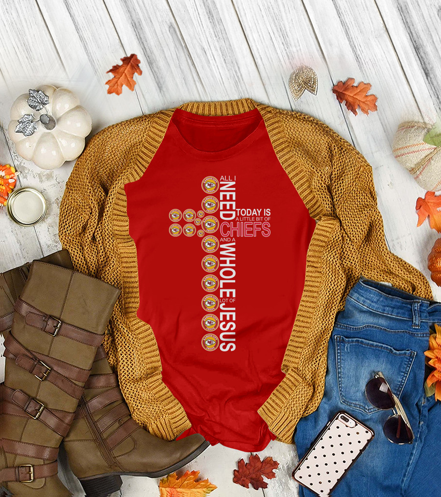 All I Need Today Is A Little Bit Of Chiefs And A Whole Lot Of Jesus Kansas City Chiefs Logos Cross T-Shirt