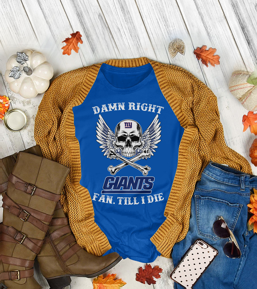 Damn Right New York Giants Fan Till I Die Skull Wings T-Shirt