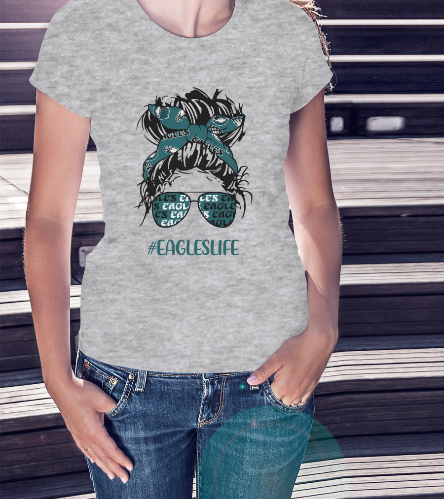 Philadelphia Eagles Life Hashtag Messy Bun Girl With Headband And Glasses T-Shirt