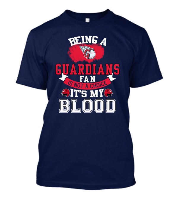Being A Guardians Fan Is Not A Choice It's My Blood T-Shirt