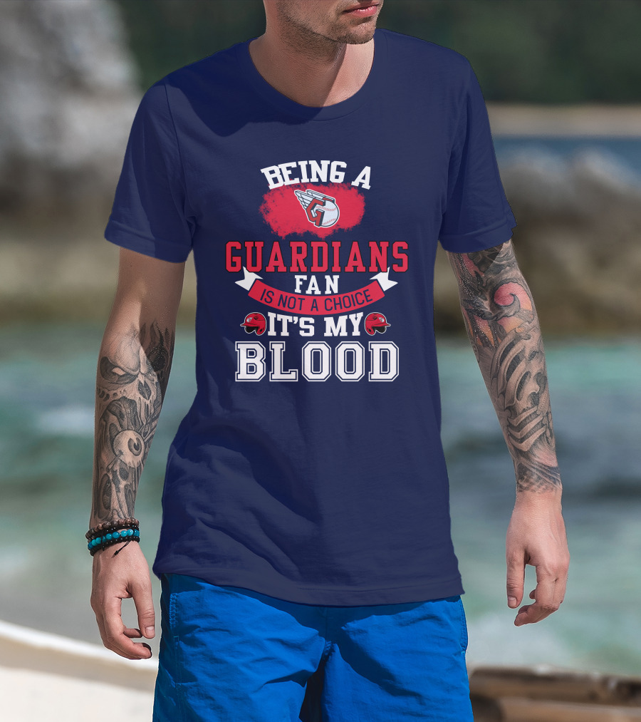 Being A Guardians Fan Is Not A Choice It's My Blood T-Shirt