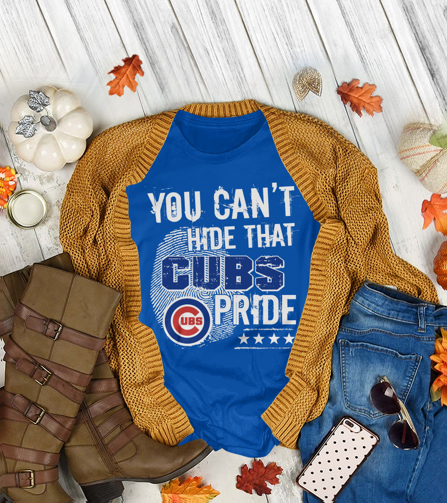 You Can't Hide That Cubs Pride Chicago Baseball Team Loyalty T-Shirt