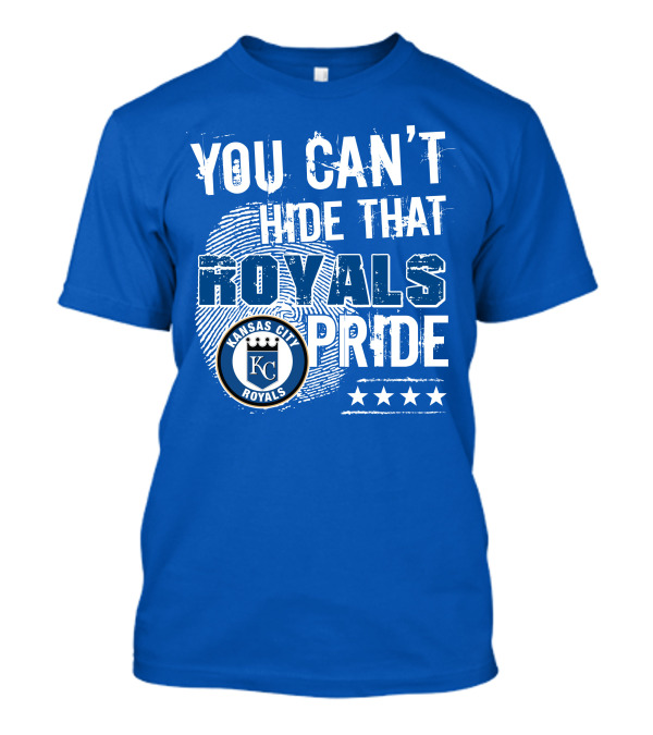 You Can't Hide That Kansas City Royals Pride Kc Royals T-Shirt