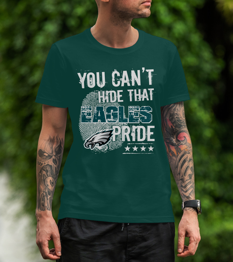 You Can't Hide That Eagles Pride Philadelphia Eagles Football Fan Support T-Shirt