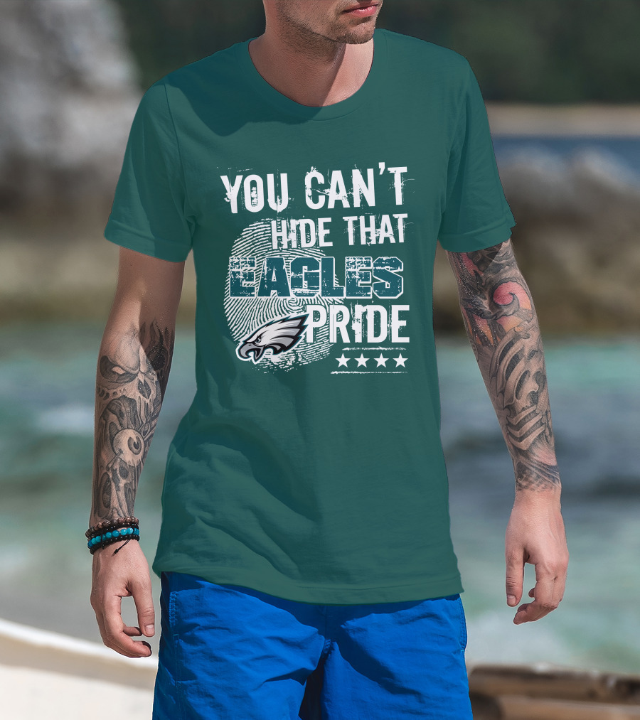 You Can't Hide That Eagles Pride Philadelphia Eagles Football Fan Support T-Shirt