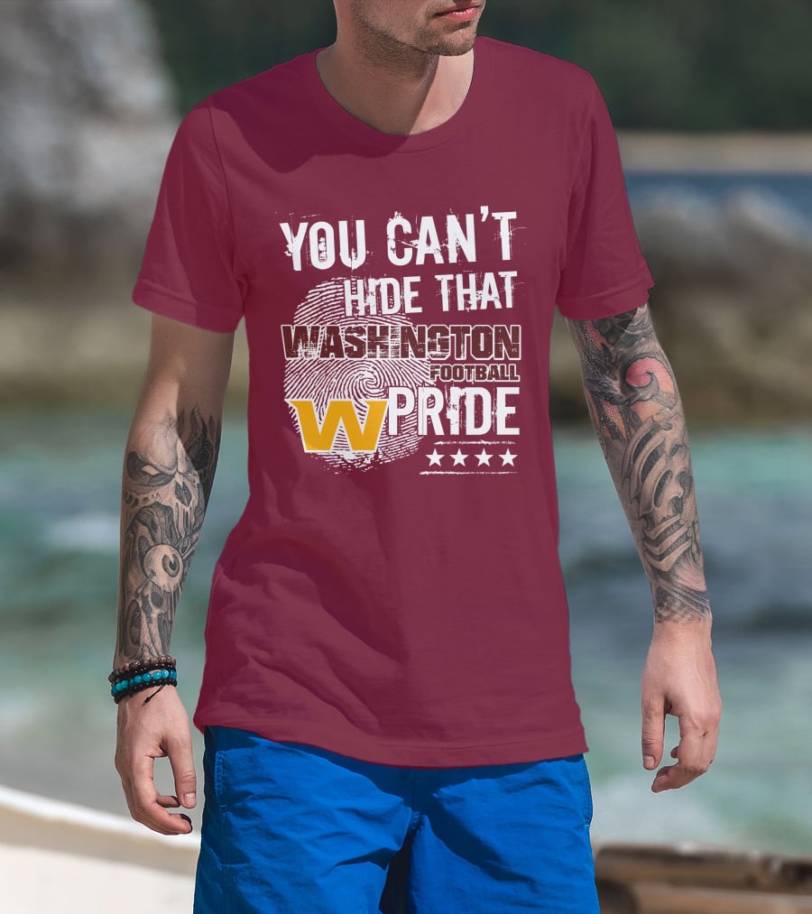 You Can't Hide That Washington Football Team W Pride Stars T-Shirt