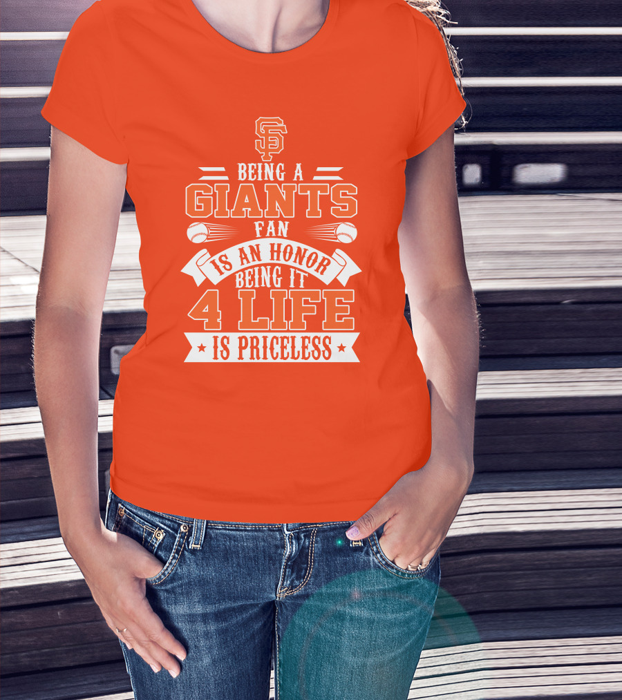 San Francisco Giants Fan Honor 4 Life Is Priceless T-Shirt