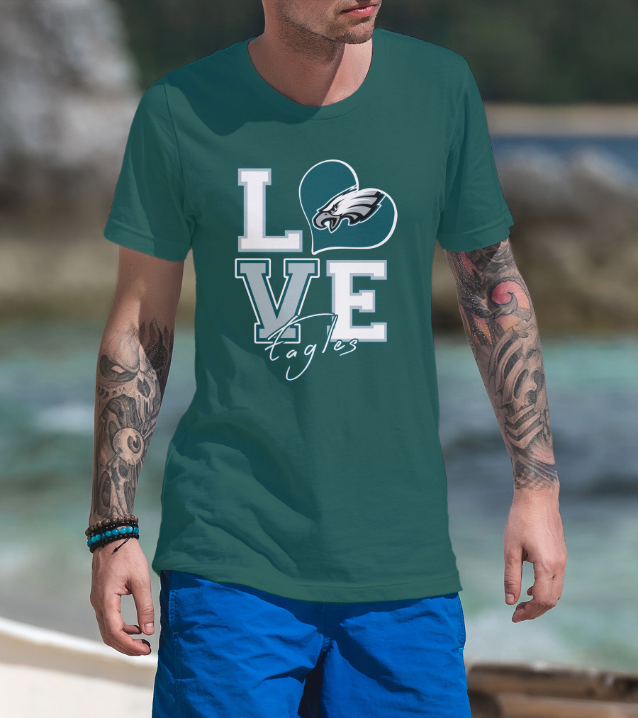 Love Eagles Philadelphia Football Fan T-Shirt