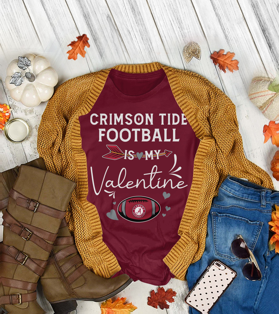 Alabama Crimson Tide Football Is My Valentine with Hearts and Arrow T-Shirt