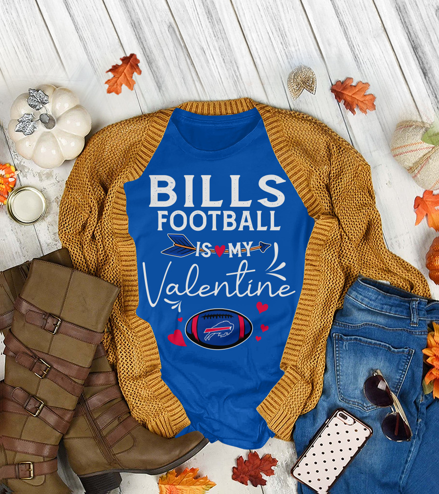Bills Football Is My Valentine Buffalo Bills T-Shirt