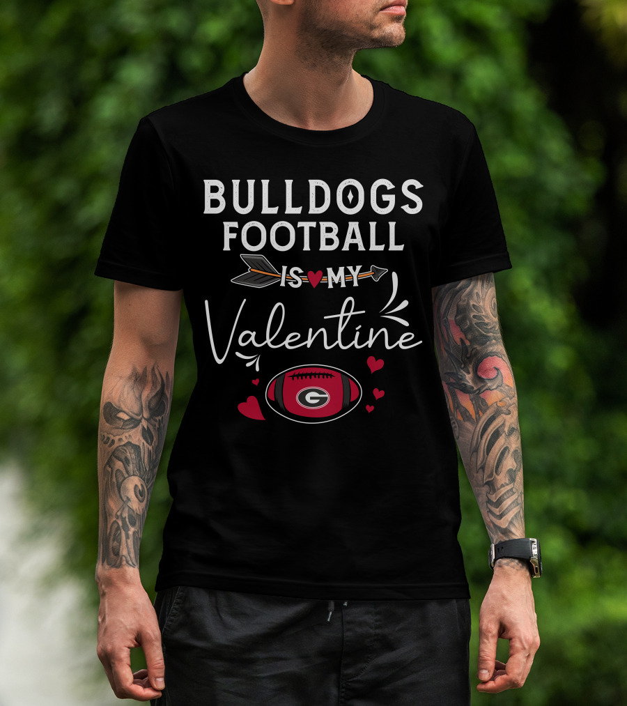 Bulldogs Football Is My Valentine Georgia Football Heart Theme Valentine's Day T-Shirt