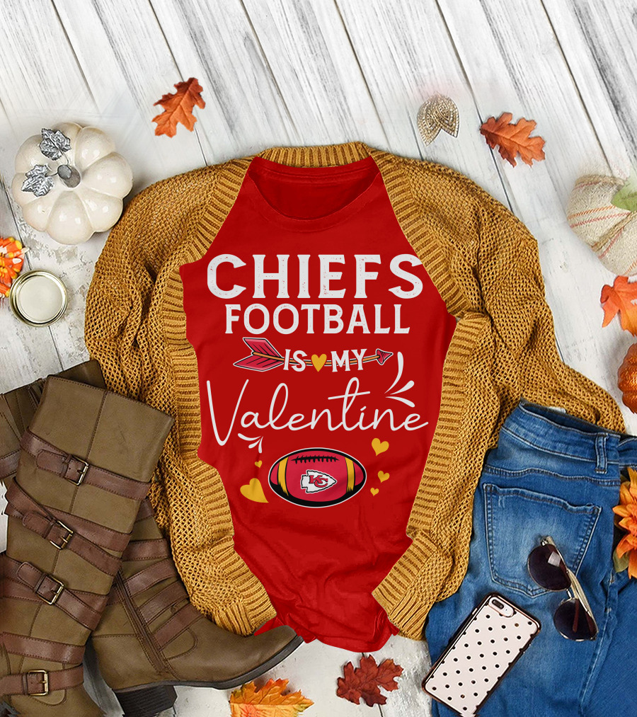 CHIEFS FOOTBALL IS MY VALENTINE T-Shirt