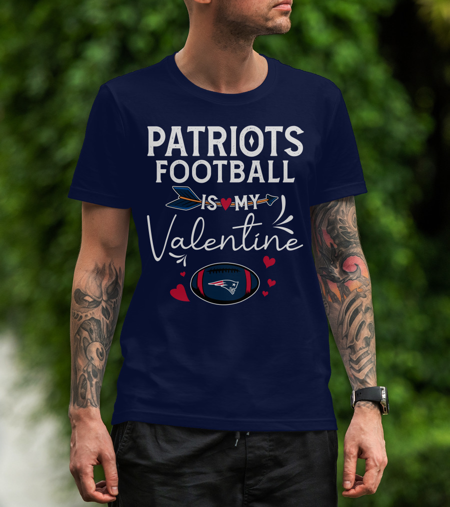 Patriots Football Is My Valentine With Hearts And Arrow Elements T-Shirt