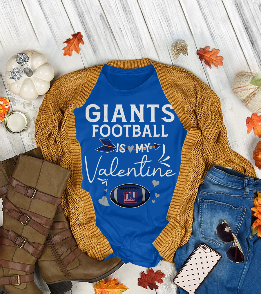 GIANTS FOOTBALL IS MY VALENTINE T-Shirt