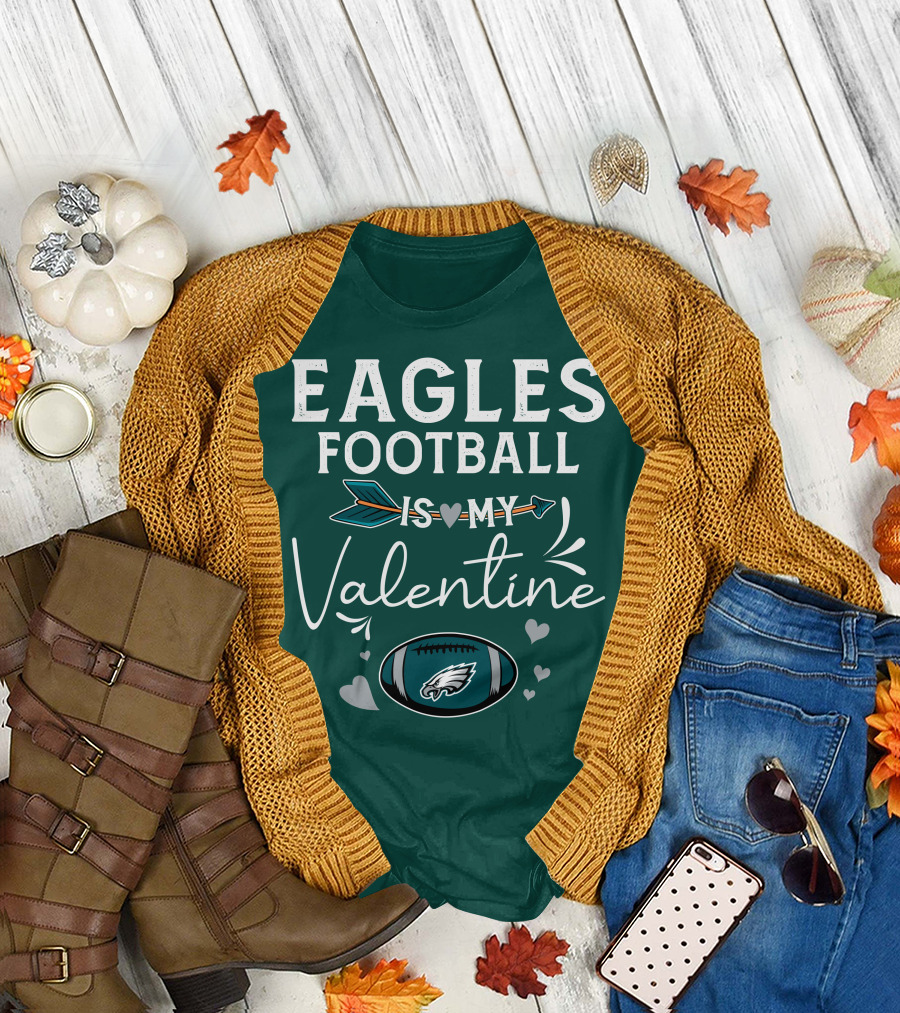 Eagles Football Is My Valentine with Philadelphia Theme and Heart Arrow T-Shirt