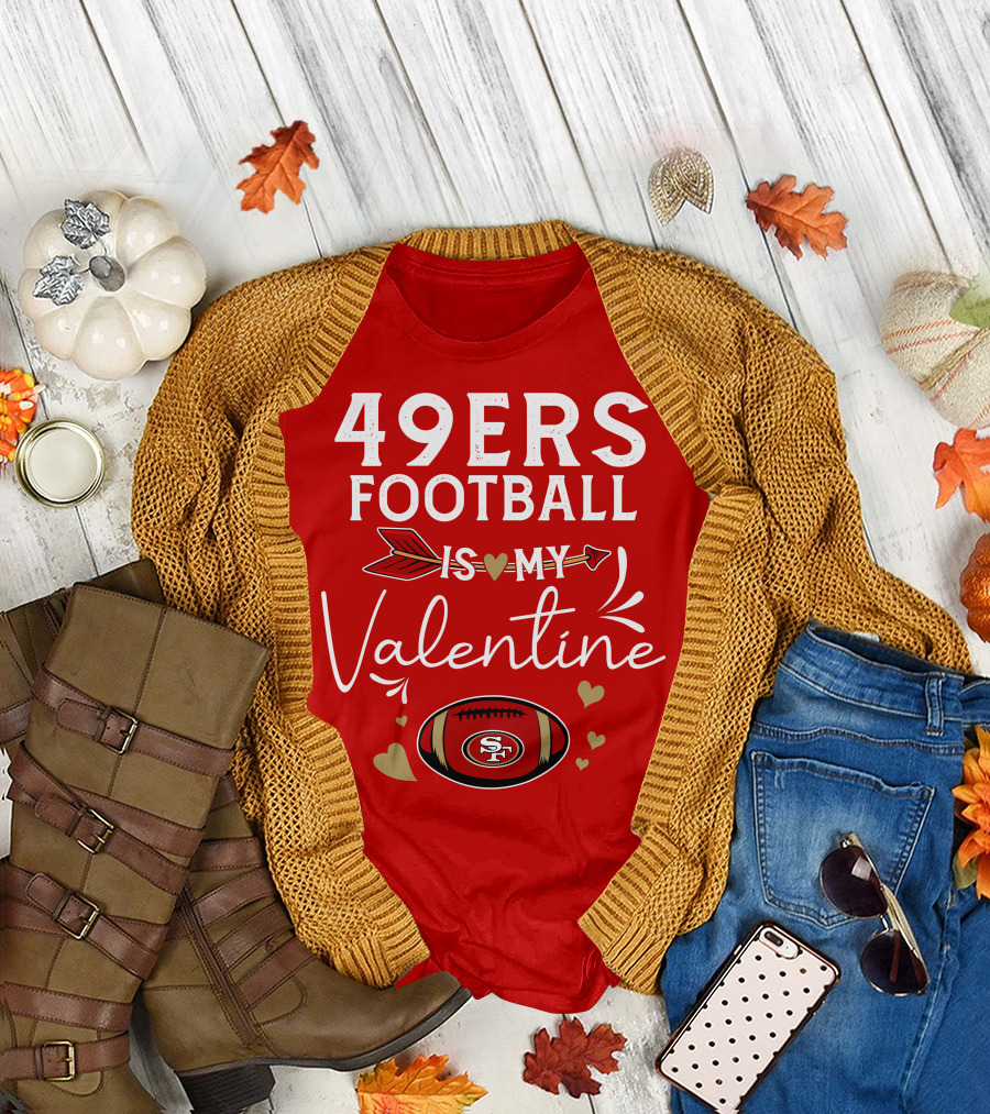 49ers Football is My Valentine SF Arrow Hearts Valentine's Day T-Shirt