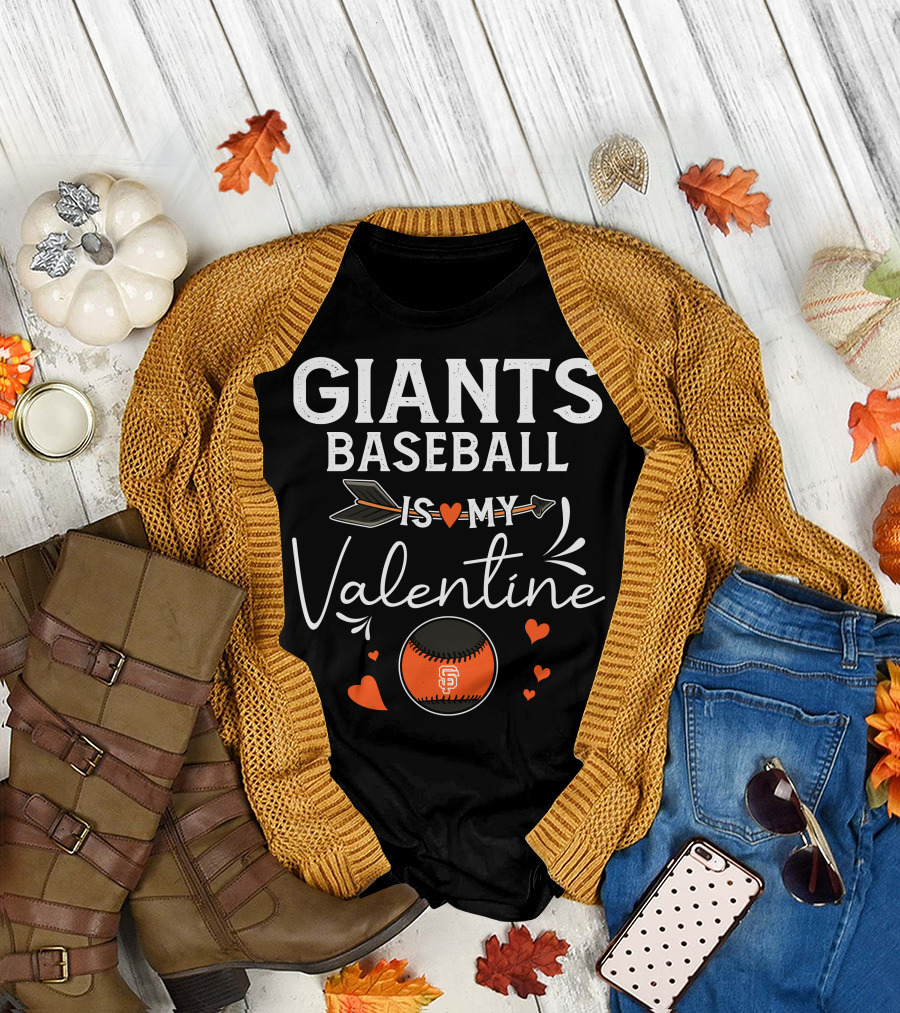 Giants Baseball Is My Valentine T-Shirt