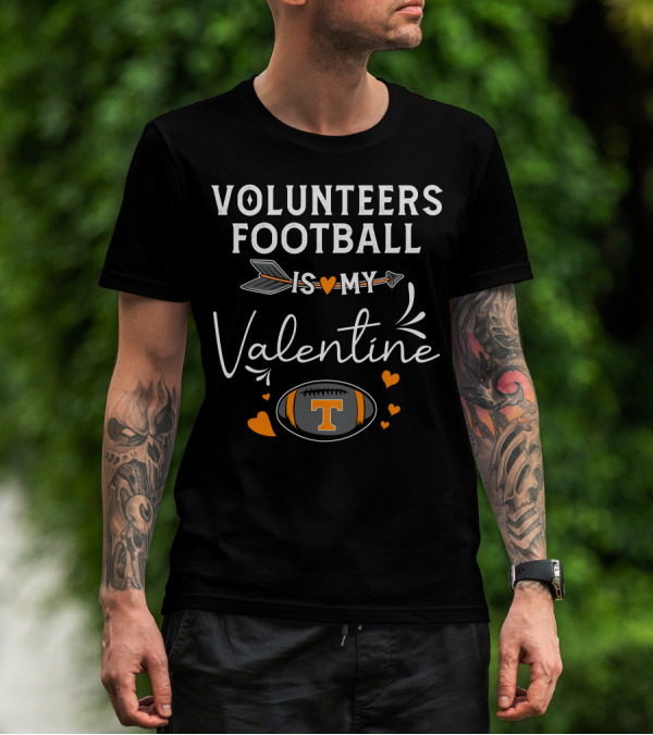 Volunteers Football Is My Valentine T-Shirt