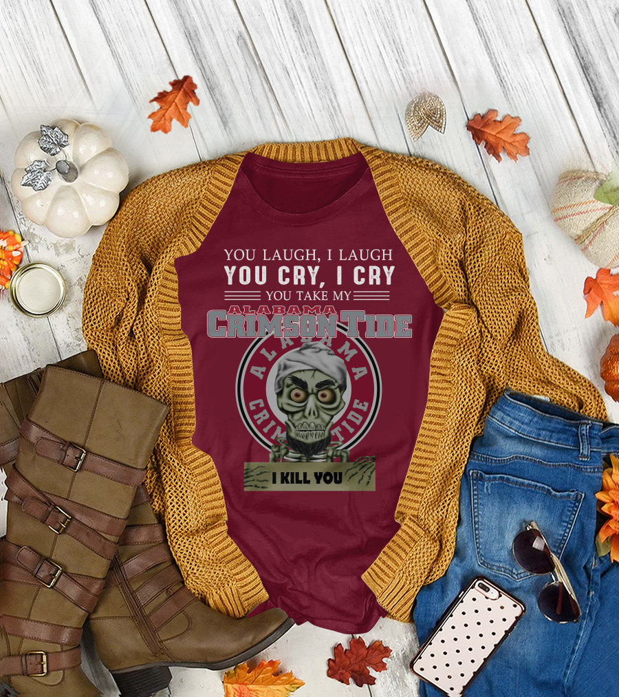 Alabama Crimson Tide Jeff Dunham You Laugh I Laugh You Cry I Cry I Kill You T-Shirt