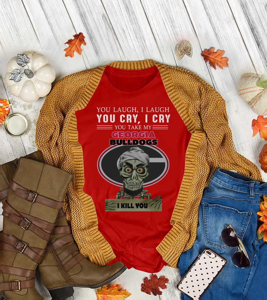 Georgia Bulldogs You Cry I Cry I Kill You Jeff Dunham T-Shirt