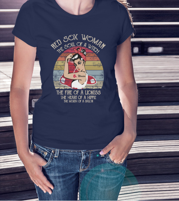 Red Sox Woman The Soul Of A Witch The Fire Of A Lioness The Heart Of A Hippie The Mouth Of A Sailor T-Shirt