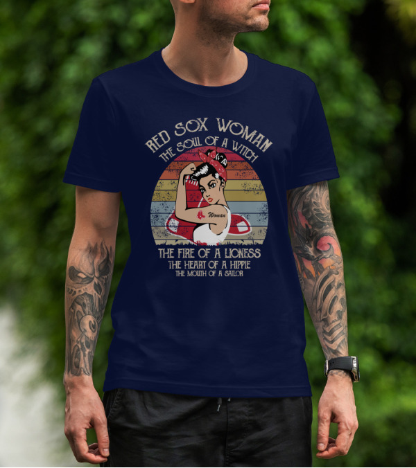 Red Sox Woman The Soul Of A Witch The Fire Of A Lioness The Heart Of A Hippie The Mouth Of A Sailor T-Shirt