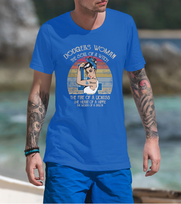 Dodgers Woman The Soul Of A Witch The Fire Of A Lioness The Heart Of A Hippie The Mouth Of A Sailor T-Shirt