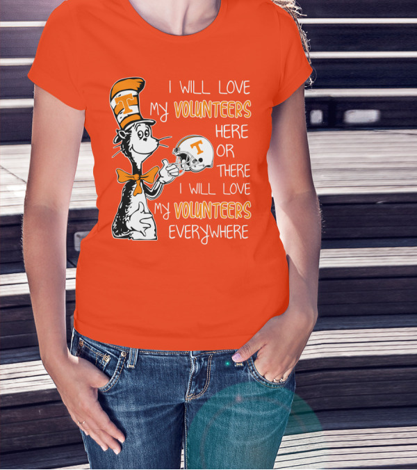 I Will Love My Volunteers Here Or There I Will Love My Volunteers Everywhere T Hat T-Shirt