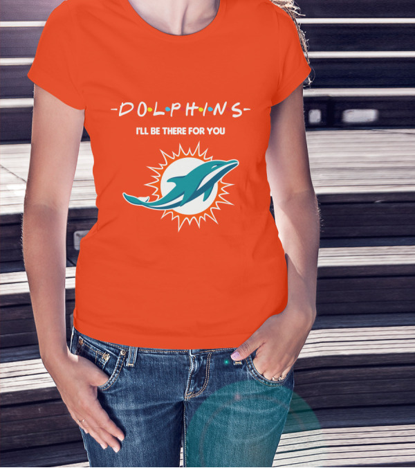 Dolphins I'll Be There For You Logo Friends Style Miami Dolphins T-Shirt