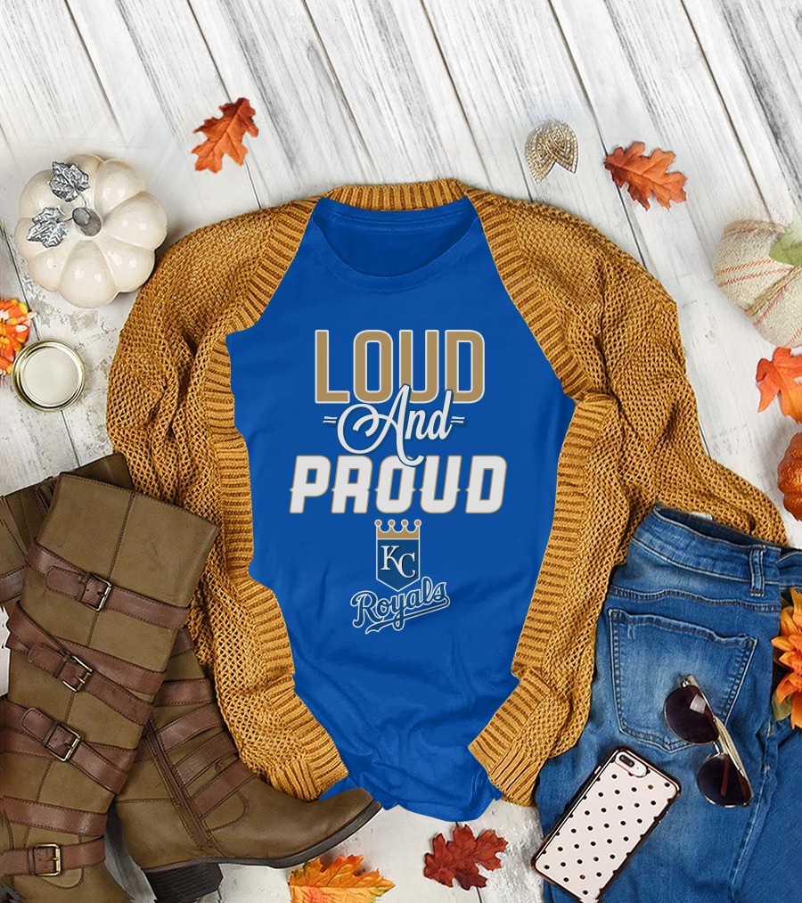 Loud And Proud Kansas City Royals KC Royals T-Shirt