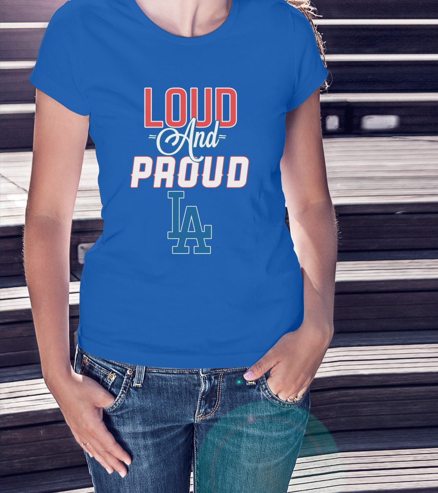 Loud And Proud LA Dodgers T-Shirt