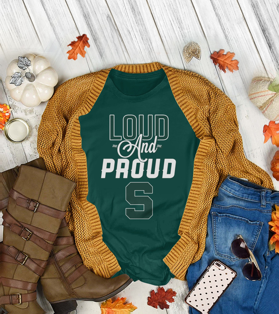Loud and Proud Michigan State Spartans S T-Shirt