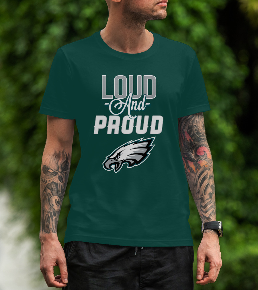Philadelphia Eagles Loud And Proud T-Shirt