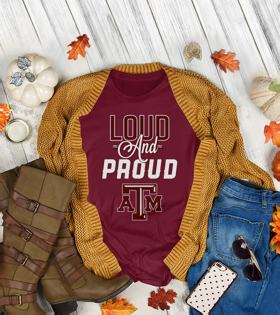 Loud and Proud Texas A&M T-Shirt