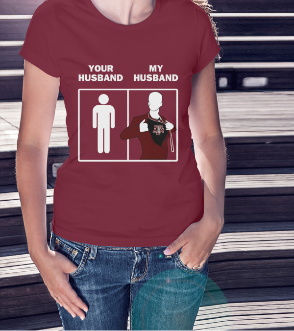 Texas A&M Aggies Your Husband Vs. My Husband Superhero Comparison T-Shirt