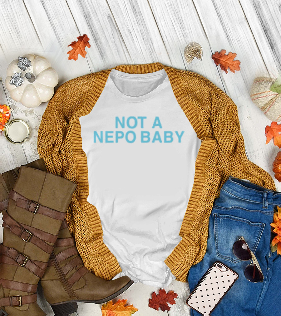 Not A Nepo Baby Bold Blue Text T-Shirt