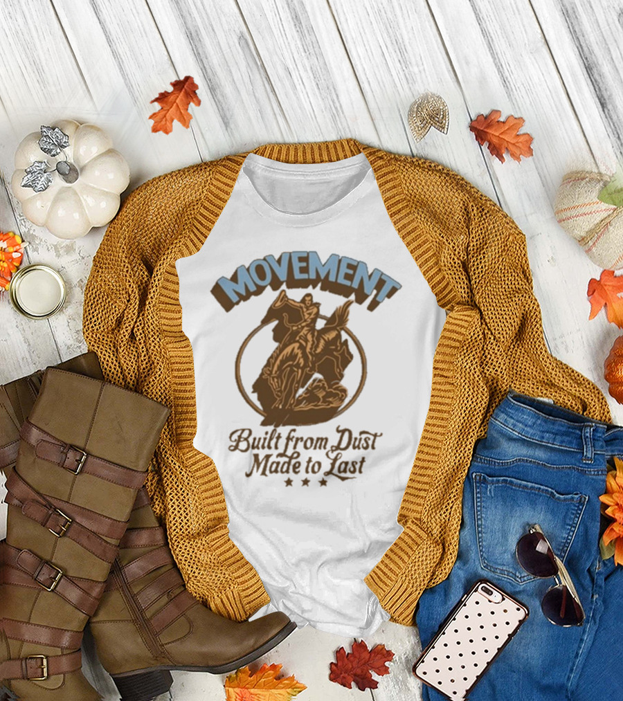 Movement Built from Dust Made to Last Cowboy Rider Retro Style T-Shirt