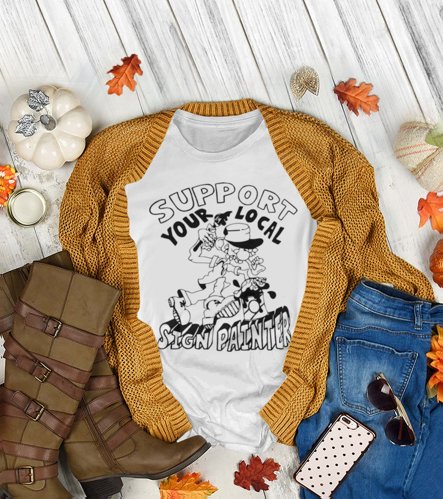 Support Your Local Sign Painter Vintage Style T-Shirt