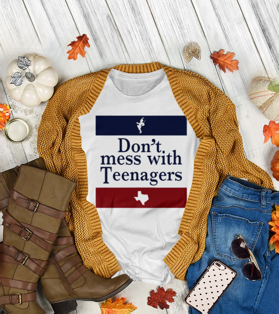 Don't Mess With Teenagers Texas State Map Youth Empowerment T-Shirt