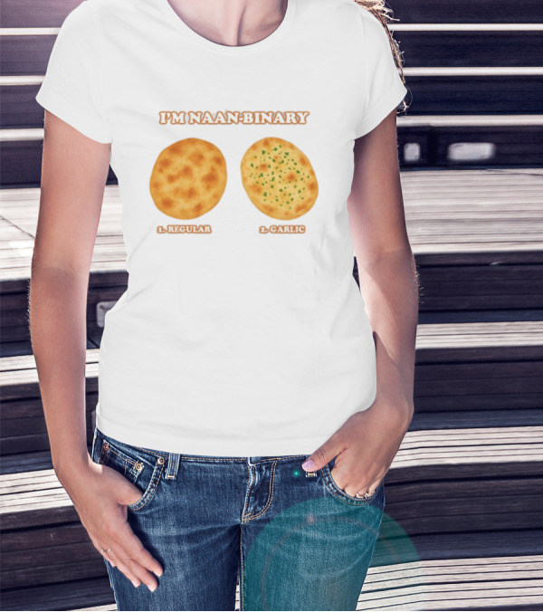 I'm Naan Binary Regular Garlic Naan Puns T-Shirt