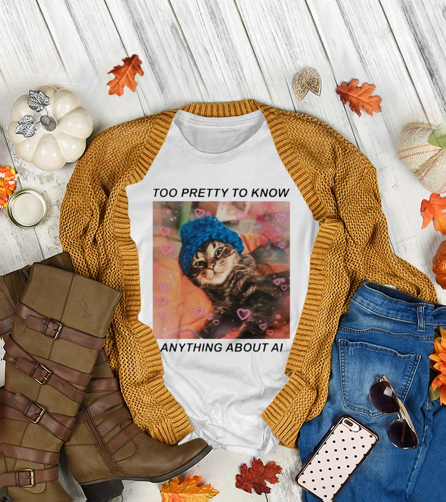 Too Pretty to Know Anything About AI Cat in Blue Hat Surrounded by Hearts T-Shirt