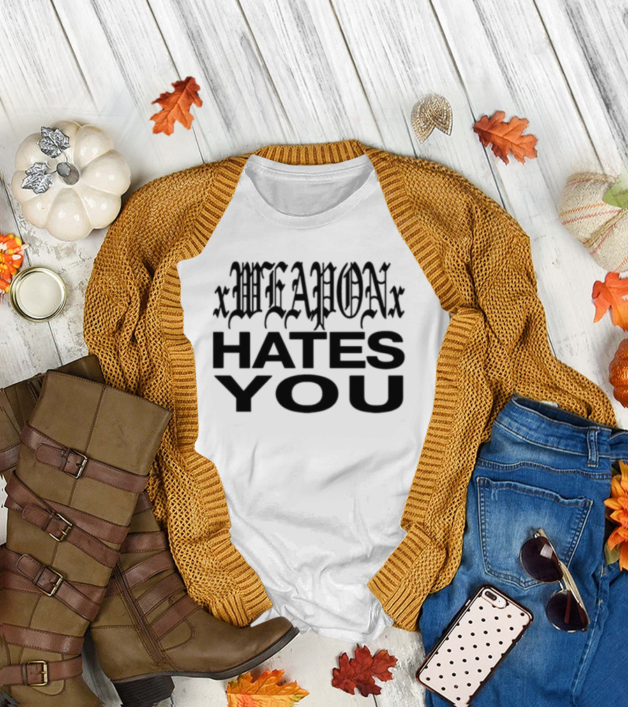Xweaponx Hates You Bold Gothic Style Text T-Shirt