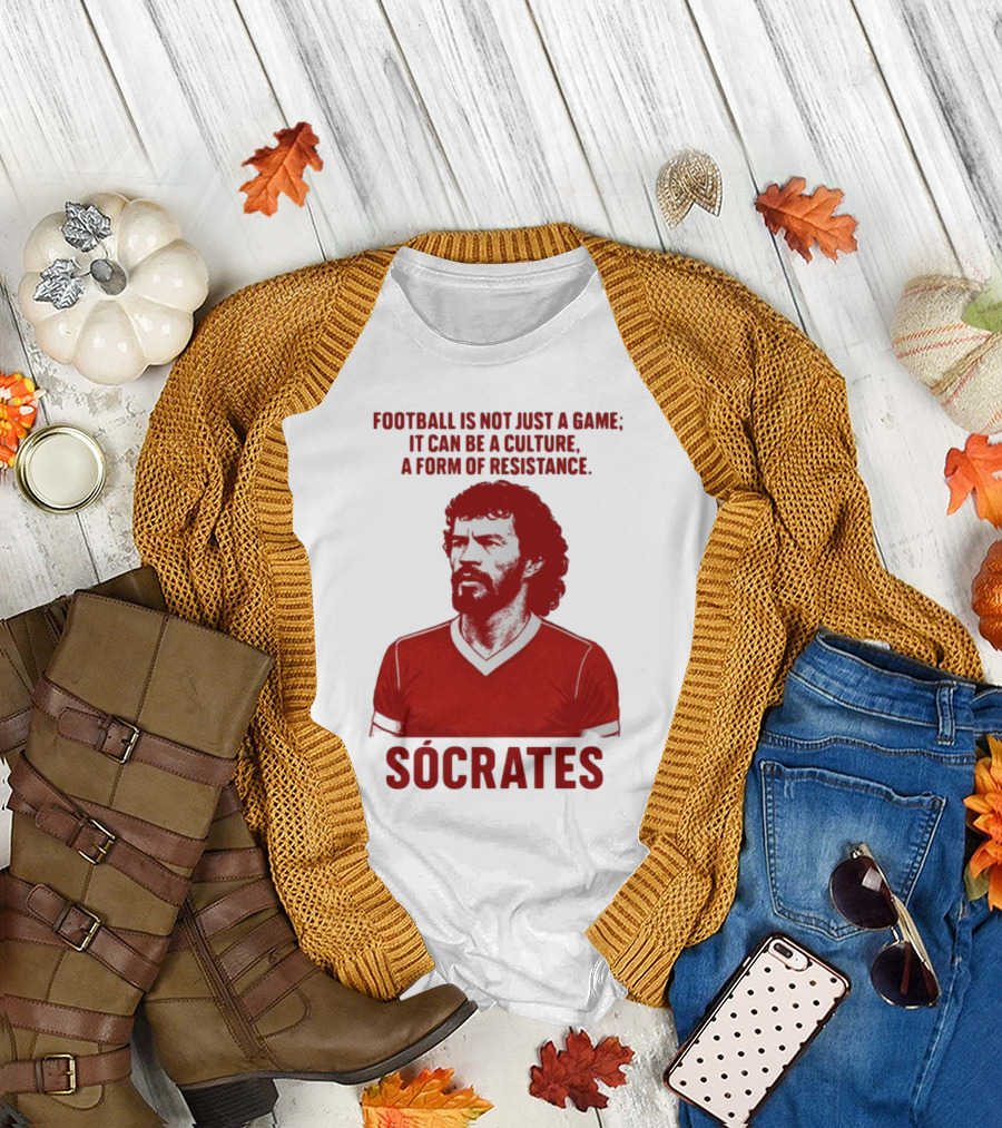 Football Is Not Just a Game It Can Be a Culture a Form of Resistance Sócrates T-Shirt