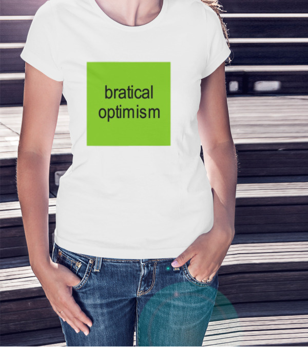 Bratical Optimism Bold Green Typography T-Shirt