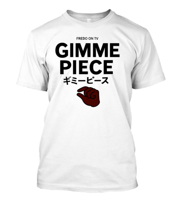 Fredo On Tv Gimme Piece Hand Gesture Iconic Reference T-Shirt