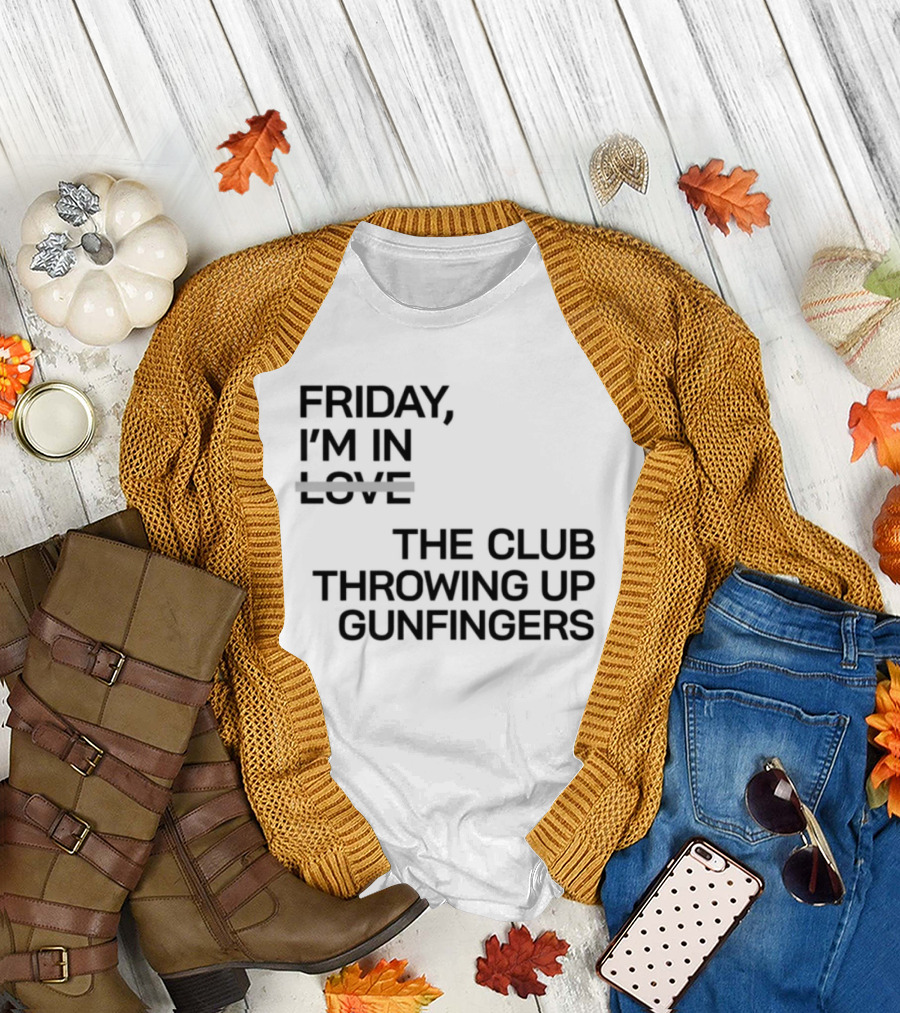 Friday I'm In Love The Club Throwing Up Gunfingers T-Shirt