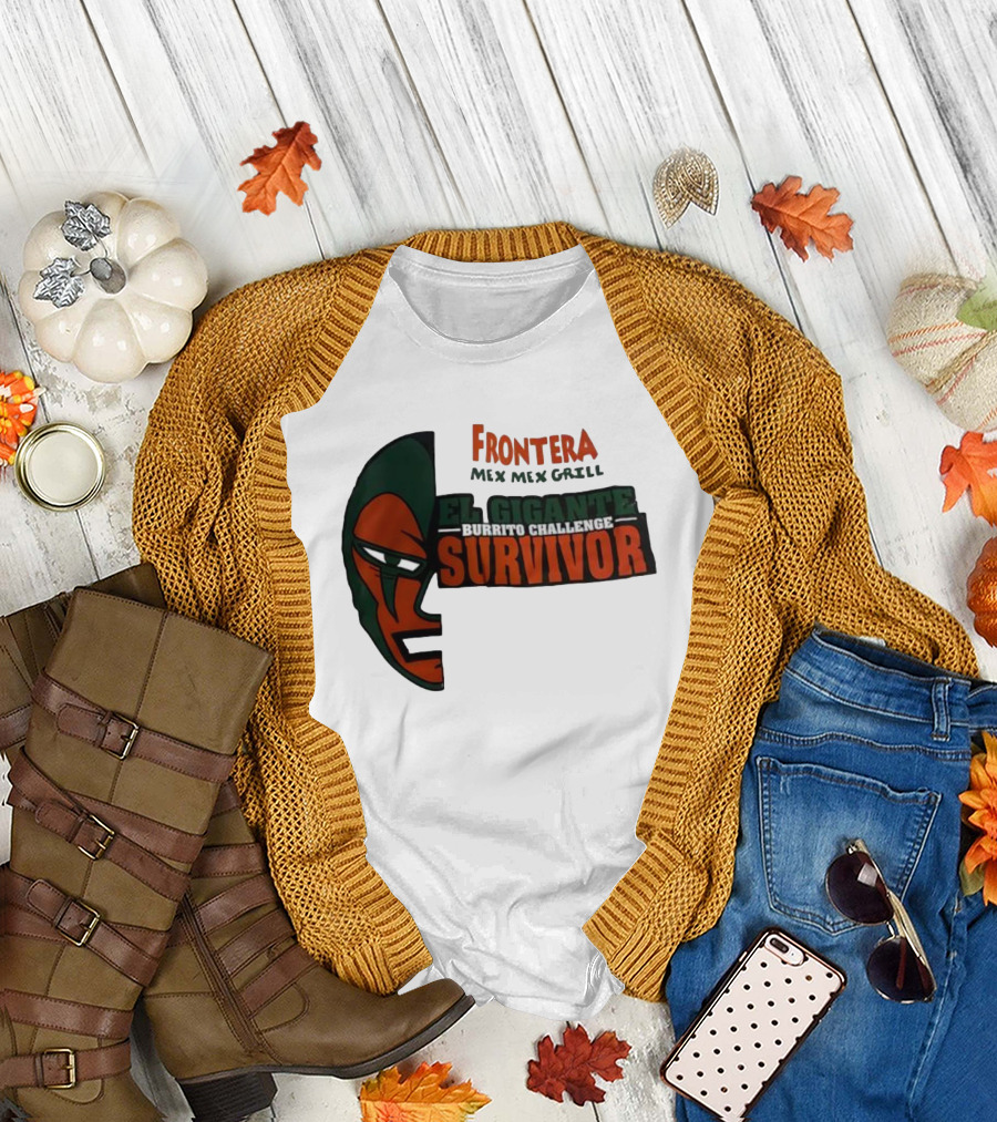 Frontera Mex Mex Grill El Gigante Burrito Challenge Survivor T-Shirt