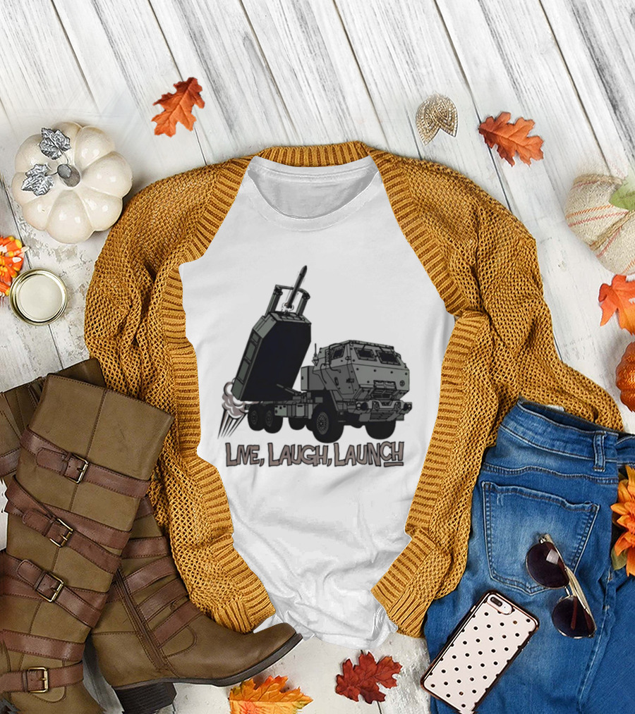 Himars Live Laugh Launch Rocket Vehicle T-Shirt
