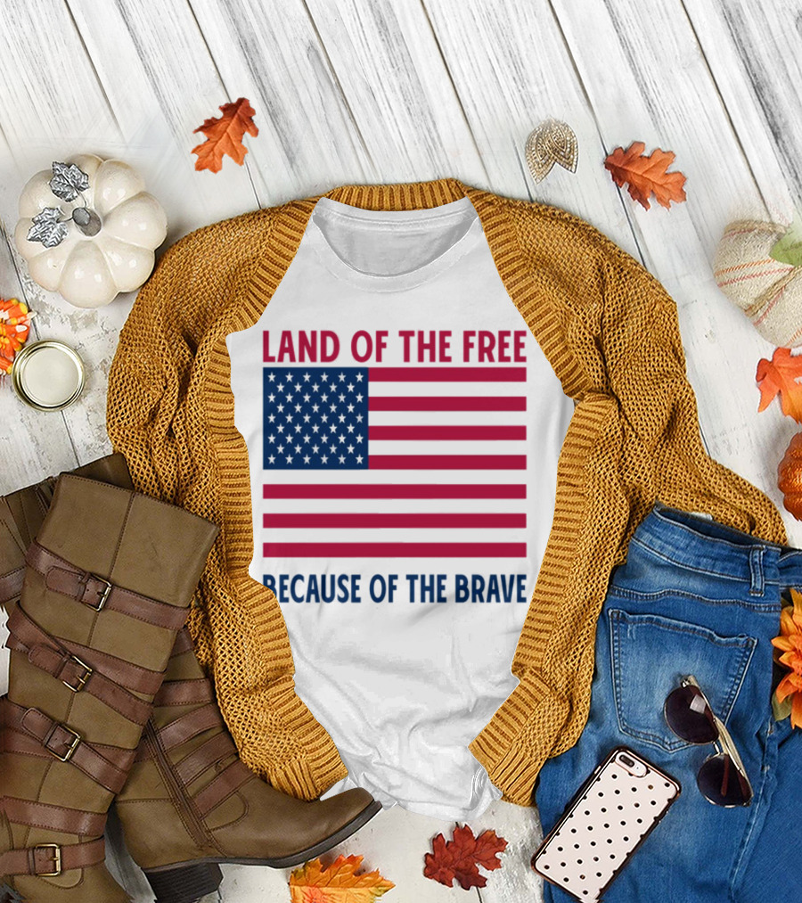 Land of the Free Because of the Brave American Flag Tribute T-Shirt